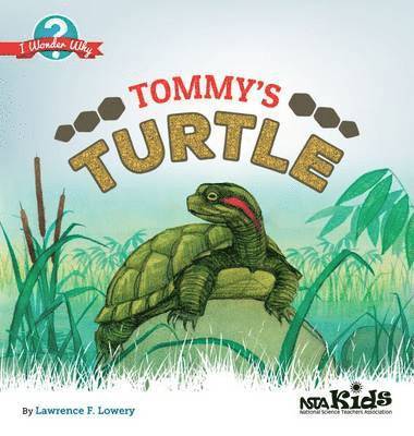 Lawrence F. Lowery, Lawrence F Lowery - Tommy's Turtle: I Wonder Why, Häftad