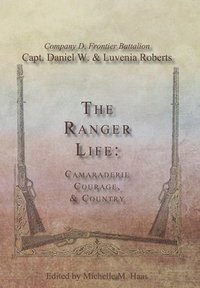 bokomslag The Ranger Life: Camaraderie Courage, & Country