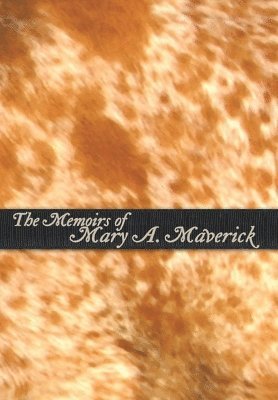 Mary A. Maverick - The Memoirs of Mary A. Maverick, Inbunden