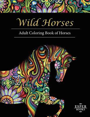 bokomslag Wild Horses: An Adult Coloring Book of Horses