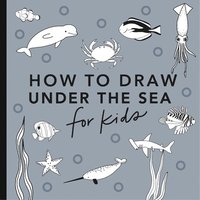bokomslag Under the Sea: How to Draw Books for Kids