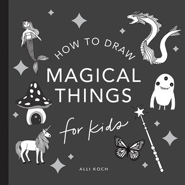 bokomslag Magical Things: How to Draw Books for Kids, with Unicorns, Dragons, Mermaids, and More