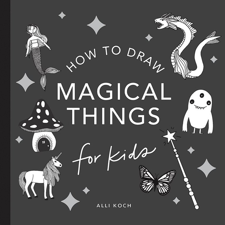 Magical Things: How to Draw Books for Kids, with Unicorns, Dragons, Mermaids, and More 1