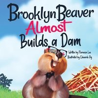 bokomslag Brooklyn Beaver ALMOST Builds a Dam