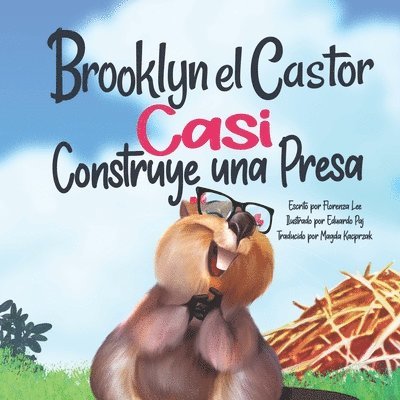 Brooklyn el Castor Casi Construye una Presa 1