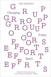 bokomslag Group Efforts - Changing Public Space