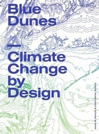 bokomslag Blue Dunes  Resiliency by Design