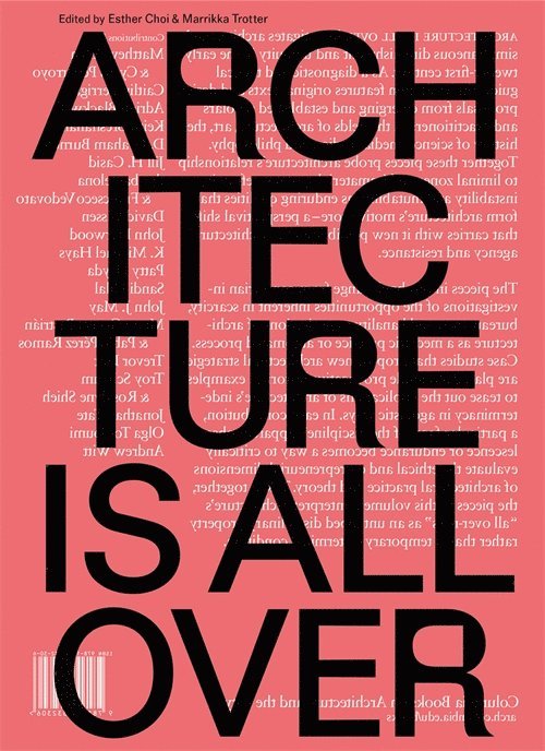 Esther Choi, Marrikka Trotter, Esther Choi, Marrikka Trotter - Architecture Is All Over, Häftad