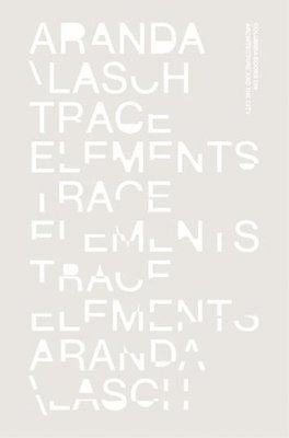 Benjamin Aranda, Chris Lasch - Trace Elements, Häftad