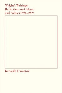 bokomslag Wright?s Writings - Reflections on Culture and Politics, 1894-1959