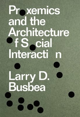 Proxemics and the Architecture of Social Interaction 1