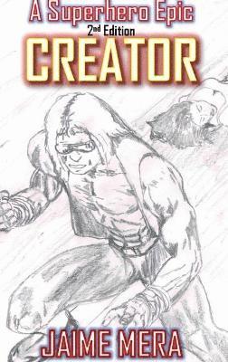 Creator, A Superhero Epic 2nd Edition 1