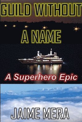 Guild Without a Name, A Superhero Epic