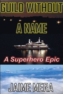 Guild Without a Name, A Superhero Epic 1