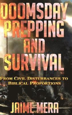 Jaime Mera - Doomsday Prepping and Survival, Inbunden