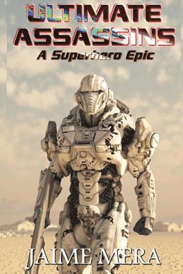 Jaime Mera - Ultimate Assassins: A Superhero Epic, Häftad