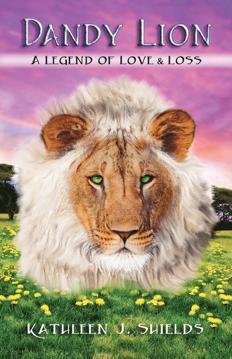 Dandy Lion, a Legend of Love & Loss 1