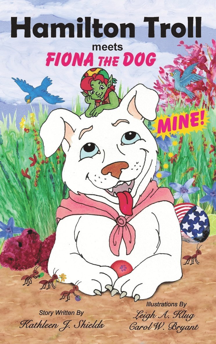 Kathleen J Shields, Kathleen J. Shields - Hamilton Troll meets Fiona the Dog, Inbunden