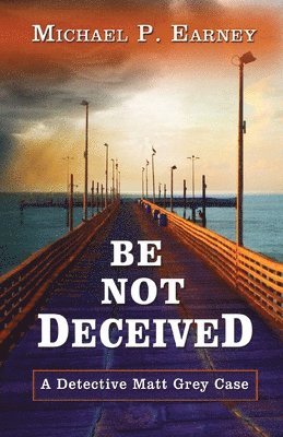 Be Not Deceived 1