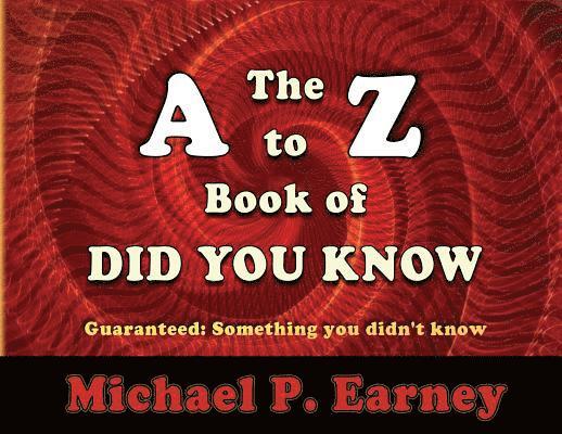 The A to Z Book of Did You Know 1