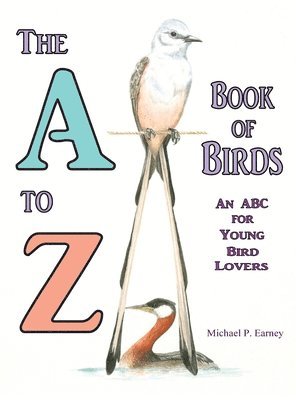 bokomslag The A to Z Book of Birds, An ABC for Young Bird Lovers