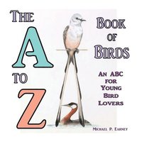 bokomslag The A to Z Book of Birds, An ABC for Young Bird Lovers