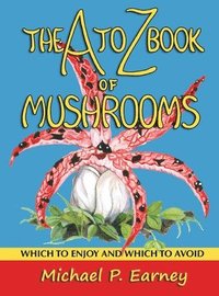 bokomslag The A to Z Book of Mushrooms