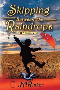 bokomslag Skipping Between The Raindrops: A Memoir