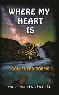 bokomslag Where My Heart Is, Collected Poems