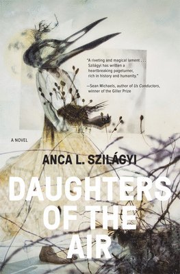 Anca L. Szilágyi - Daughters of the Air, Häftad. Tillgänglighet: Tillfälligt slut
