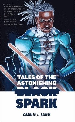 Charlie J. Eskew - Tales of the Astonishing Black Spark, Häftad. Tillgänglighet: Tillfälligt slut