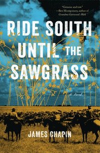 bokomslag Ride South Until the Sawgrass