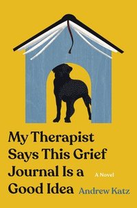 bokomslag My Therapist Says This Grief Journal Is a Good Idea