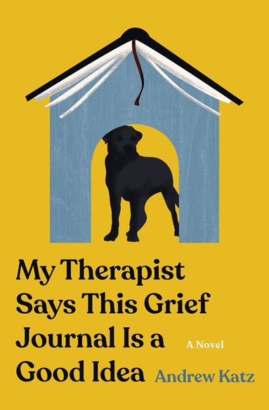 Andrew Katz - My Therapist Says This Grief Journal Is a Good Idea, Häftad