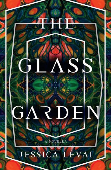 Jessica Lévai - Glass Garden, Häftad