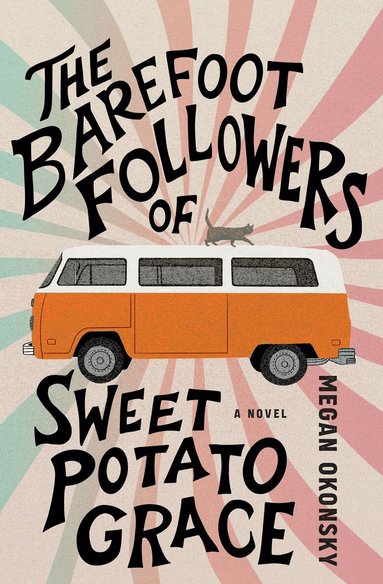 Megan Okonsky - Barefoot Followers of Sweet Potato Grace, Häftad