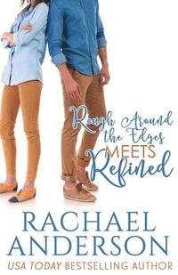 bokomslag Rough Around the Edges Meets Refined (Meet Your Match, book 2)