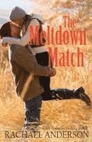bokomslag The Meltdown Match (A Romance Novella)