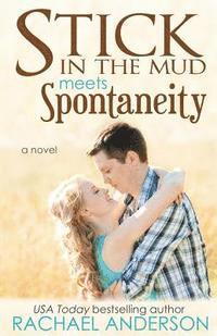 Stick in the Mud Meets Spontaneity (Meet Your Match, book 3) 1