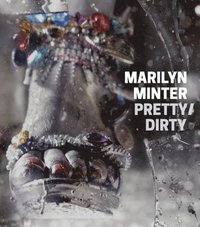 bokomslag Marilyn Minter: Pretty/Dirty