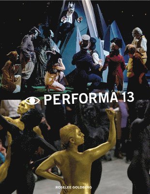 RoseLee Goldberg, Kathleen Madden - Performa 13: Surrealism / The Voice / Citizenship, Häftad