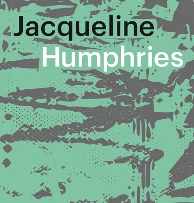 Jacqueline Humphries: jHΩ1:), Inbunden. Tillgänglighet: Lägg i varukorg