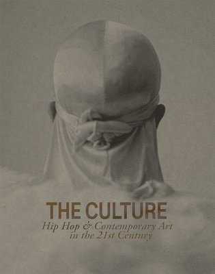 The Culture: Hip Hop & Contemporary Art in the 21st Century 1