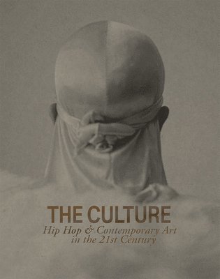 Asma Naeem - Culture: Hip Hop & Contemporary Art in the 21st Century, Inbunden