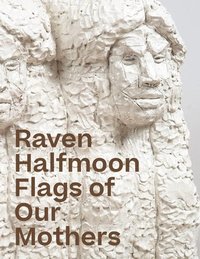 bokomslag Raven Halfmoon: Flags of Our Mothers