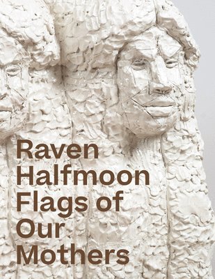 Raven Halfmoon: Flags of Our Mothers, Inbunden
