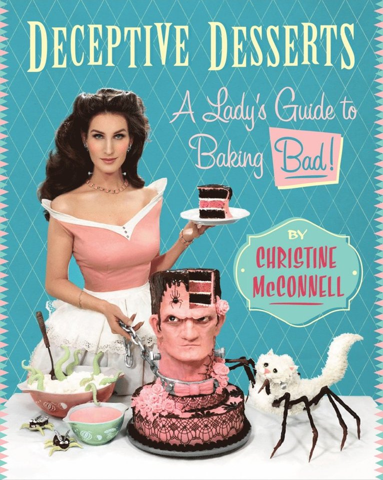 Christine McConnell - Deceptive Desserts, Inbunden