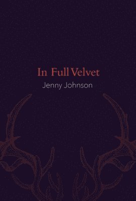Jenny Johnson - In Full Velvet, Inbunden