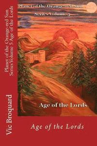 bokomslag Planet of the Orange-Red Sun Series Volume 5 Age of the Lords