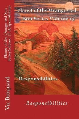 Vic Broquard - Planet of the Orange-Red Sun Series Volume 15 Responsibilities, Häftad